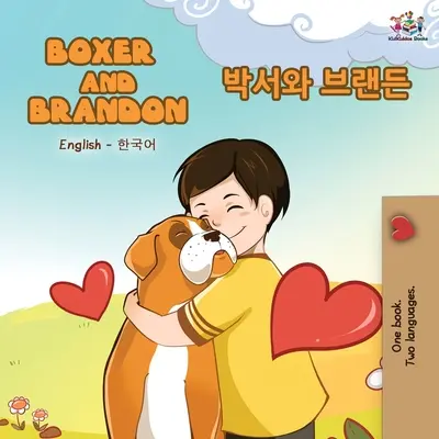 Boxer und Brandon (Englisch Koreanisch Bilinguales Buch) - Boxer and Brandon (English Korean Bilingual Book)