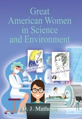 Große amerikanische Frauen in Wissenschaft und Umwelt - Great American Women in Science and Environment