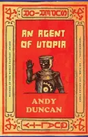 Ein Agent der Utopie: Neue und ausgewählte Geschichten - An Agent of Utopia: New and Selected Stories