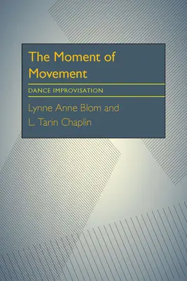 Der Moment der Bewegung: Tanzimprovisation - The Moment Of Movement: Dance Improvisation