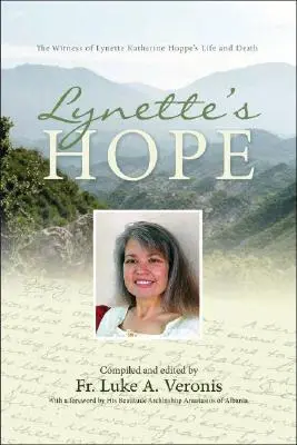 Lynettes Hoffnung: Das Zeugnis vom Leben und Sterben der Lynette Katherine Hoppe - Lynette's Hope: The Witness of Lynette Katherine Hoppe's Life and Death