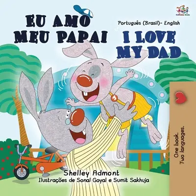 I Love My Dad (Portugiesisch Englisch Zweisprachiges Kinderbuch - Brasilianisch) - I Love My Dad (Portuguese English Bilingual Children's Book - Brazilian)