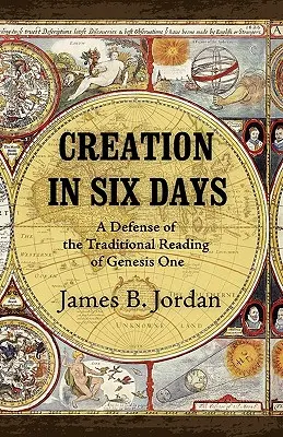 Die Schöpfung in sechs Tagen: Eine Verteidigung der traditionellen Lesart von Genesis Eins - Creation in Six Days: A Defense of the Traditional Reading of Genesis One