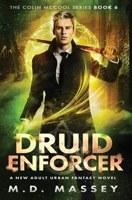 Druiden-Vollstrecker: Ein neuer Urban-Fantasy-Roman für Erwachsene - Druid Enforcer: A New Adult Urban Fantasy Novel