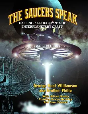 Die Untertassen sprechen: Aufruf an alle Insassen interplanetarer Raumschiffe - The Saucers Speak: Calling All Occupants of Interplanetary Craft