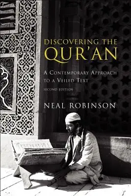 Die Entdeckung des Qur'an: Eine zeitgenössische Annäherung an einen verschleierten Text - Discovering the Qur'an: A Contemporary Approach to a Veiled Text