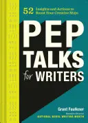 Pep Talks for Writers: 52 Einsichten und Aktionen zur Förderung Ihrer kreativen Energie (Roman und kreatives Schreiben Buch, National Novel Writing Month Nan - Pep Talks for Writers: 52 Insights and Actions to Boost Your Creative Mojo (Novel and Creative Writing Book, National Novel Writing Month Nan