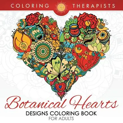 Botanical Hearts Designs Färbung Buch für Erwachsene - Botanical Hearts Designs Coloring Book For Adults