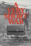 Ein sehr kurzer Krieg: Die Mayaguez und die Schlacht von Koh Tang - A Very Short War: The Mayaguez and the Battle of Koh Tang