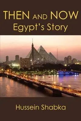 Damals und heute: Die Geschichte Ägyptens - Then and Now: Egypt's Story