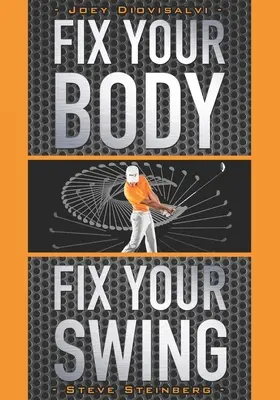 Fixiere deinen Körper, fixiere deinen Schwung: Das revolutionäre Biomechanik-Workout-Programm der Tour-Profis - Fix Your Body, Fix Your Swing: The Revolutionary Biomechanics Workout Program Used by Tour Pros