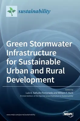 Grüne Regenwasserinfrastruktur für nachhaltige städtische und ländliche Entwicklung - Green Stormwater Infrastructure for Sustainable Urban and Rural Development