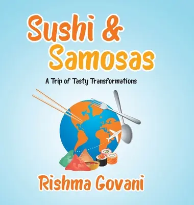 Sushi und Samosas: Eine Reise voller schmackhafter Verwandlungen - Sushi & Samosas: A Trip of Tasty Transformations