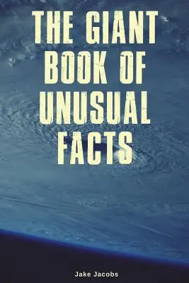 Das gigantische Buch der ungewöhnlichen Fakten - The Giant Book of Unusual Facts