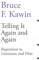 Immer wieder neu erzählen: Wiederholungen in Literatur und Film - Telling It Again and Again: Repetition in Literature and Film