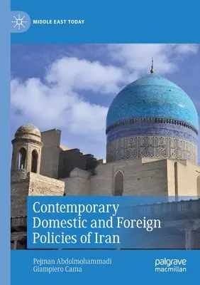 Die gegenwärtige Innen- und Außenpolitik des Iran - Contemporary Domestic and Foreign Policies of Iran