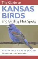 Der Führer zu den Vögeln von Kansas und den Hot Spots der Vogelbeobachtung - The Guide to Kansas Birds and Birding Hot Spots