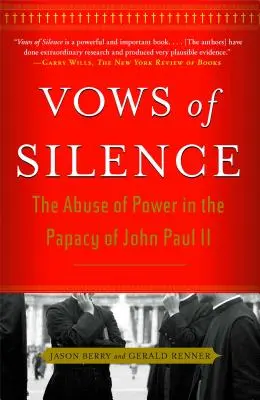 Gelübde des Schweigens: Der Machtmissbrauch im Papsttum von Johannes Paul II. - Vows of Silence: The Abuse of Power in the Papacy of John Paul II