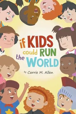 Wenn Kinder die Welt regieren könnten - If Kids Could Run The World