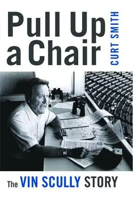 Pull Up a Chair: Die Geschichte von Vin Scully - Pull Up a Chair: The Vin Scully Story