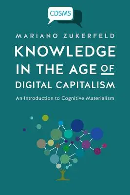 Wissen im Zeitalter des digitalen Kapitalismus: Eine Einführung in den kognitiven Materialismus - Knowledge in the Age of Digital Capitalism: An Introduction to Cognitive Materialism