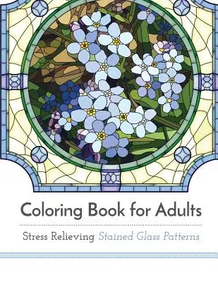 Malbuch für Erwachsene: Stressabbauende Glasmalerei - Coloring Book for Adults: Stress Relieving Stained Glass