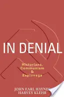 Verleugnung: Historiker, Kommunismus und Spionage - In Denial: Historians, Communism, and Espionage