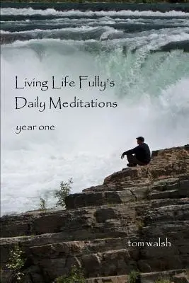 Die täglichen Meditationen von Living Life Fully - Living Life Fully's Daily Meditations
