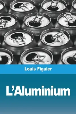 Das Aluminium - L'Aluminium