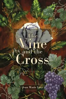 Der Weinstock und das Kreuz - The Vine and the Cross