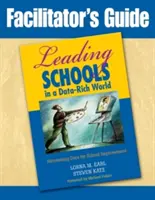 Leitfaden für die Führung von Schulen in einer datenreichen Welt: Nutzung von Daten zur Schulverbesserung - Facilitator′s Guide to Leading Schools in a Data-Rich World: Harnessing Data for School Improvement