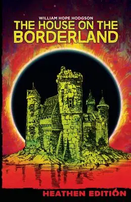 Das Haus im Grenzland (heidnische Ausgabe) - The House on the Borderland (Heathen Edition)