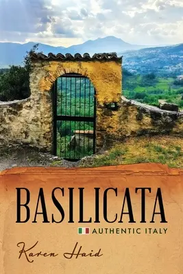 Basilikata: Authentisches Italien - Basilicata: Authentic Italy