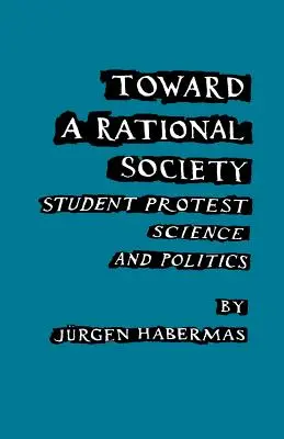 Auf dem Weg zu einer rationalen Gesellschaft: Studentenprotest, Wissenschaft und Politik - Toward a Rational Society: Student Protest, Science, and Politics