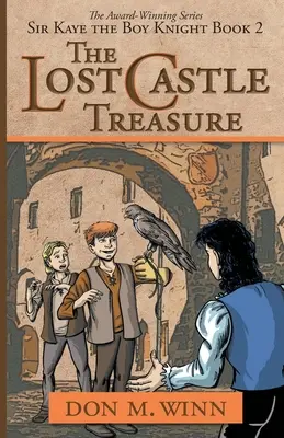 Der verlorene Schlossschatz: Sir Kaye, der Ritterjunge, Buch 2 - The Lost Castle Treasure: Sir Kaye the Boy Knight Book 2