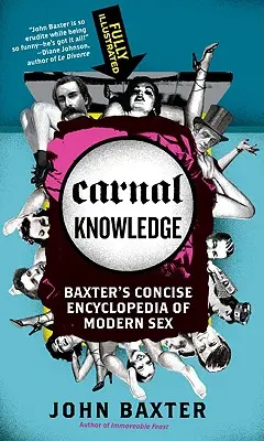 Fleischliches Wissen: Baxter's Concise Encyclopedia of Modern Sex - Carnal Knowledge: Baxter's Concise Encyclopedia of Modern Sex