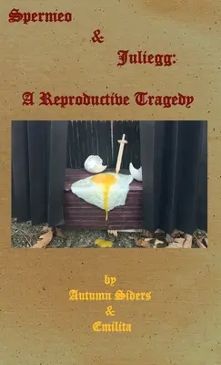 Spermeo & Juliegg: Eine Fortpflanzungstragödie - Spermeo & Juliegg: A Reproductive Tragedy