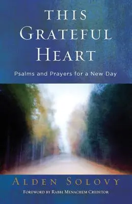 Dieses dankbare Herz: Psalmen und Gebete für einen neuen Tag - This Grateful Heart: Psalms and Prayers for a New Day