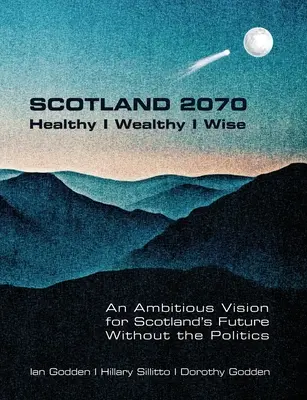 SCHOTTLAND 2070. Gesund, reich, weise - SCOTLAND 2070. Healthy Wealthy Wise