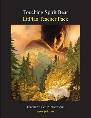 Litplan Teacher Pack: Berührender Geisterbär - Litplan Teacher Pack: Touching Spirit Bear