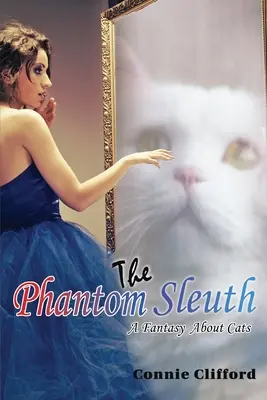 Der Phantomspürer: Eine Fantasie über Katzen - The Phantom Sleuth: A Fantasy About Cats