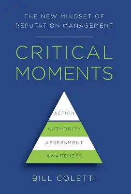Kritische Momente: Die neue Denkweise des Reputationsmanagements - Critical Moments: The New Mindset of Reputation Management
