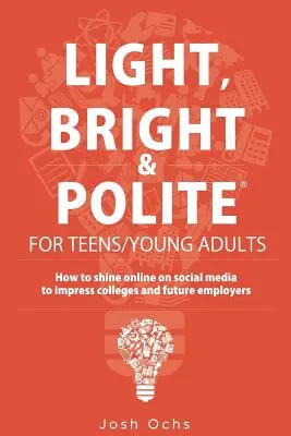 Leicht, hell und höflich 3: Teenager/junge Erwachsene (Orange) - Light, Bright and Polite 3: Teens/Young Adults (Orange)