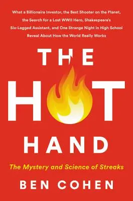 Die heiße Hand: Das Geheimnis und die Wissenschaft von Glückssträhnen - The Hot Hand: The Mystery and Science of Streaks