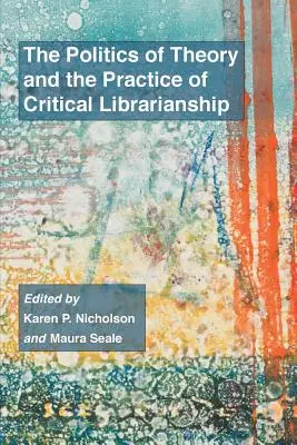 Die Politik der Theorie und die Praxis des kritischen Bibliothekswesens - The Politics of Theory and the Practice of Critical Librarianship