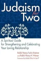 Judentum für Zwei: Ein spiritueller Leitfaden zur Stärkung und Feier Ihrer Liebesbeziehung - Judaism for Two: A Spiritual Guide for Strengthening & Celebrating Your Loving Relationship