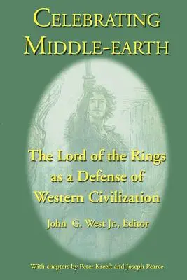 Mittelerde zelebrieren: Der Herr der Ringe als Verteidigung der westlichen Zivilisation - Celebrating Middle-earth: The Lord of the Rings as a Defense of Western Civilization