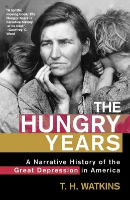 Die hungrigen Jahre: Eine erzählende Geschichte der Großen Depression in Amerika - The Hungry Years: A Narrative History of the Great Depression in America