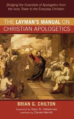 Das Laienhandbuch zur christlichen Apologetik - The Layman's Manual on Christian Apologetics