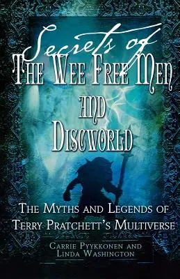 Die Geheimnisse der kleinen freien Männer und der Scheibenwelt: Die Mythen und Legenden des Multiversums von Terry Pratchett - Secrets of the Wee Free Men and Discworld: The Myths and Legends of Terry Pratchett's Multiverse